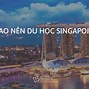 Du Học Singapore Nói Tiếng Gì